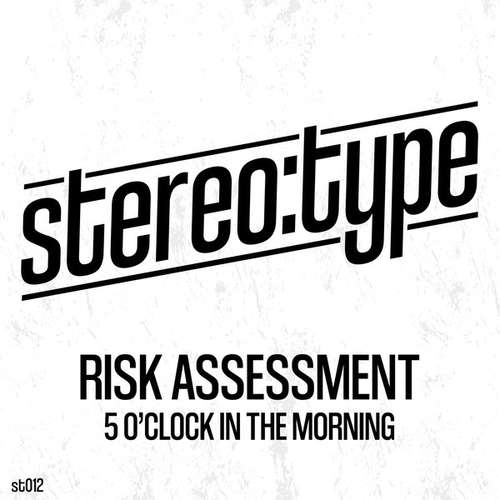 Risk Assessment - 5 'CLOCK IN THE MORNING [ST012]